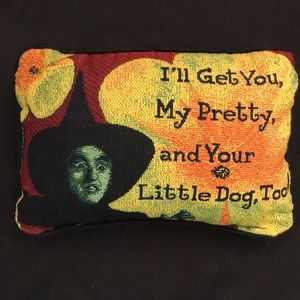 I’ll Get You My Pretty And Your Little Dog Pillow